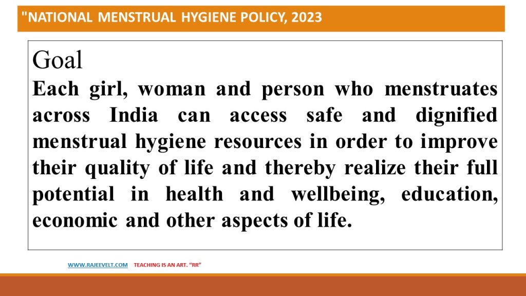 	NATIONAL MENSTRUAL HYGIENE POLICY, 2023 -GOAL-Rajeevelt.