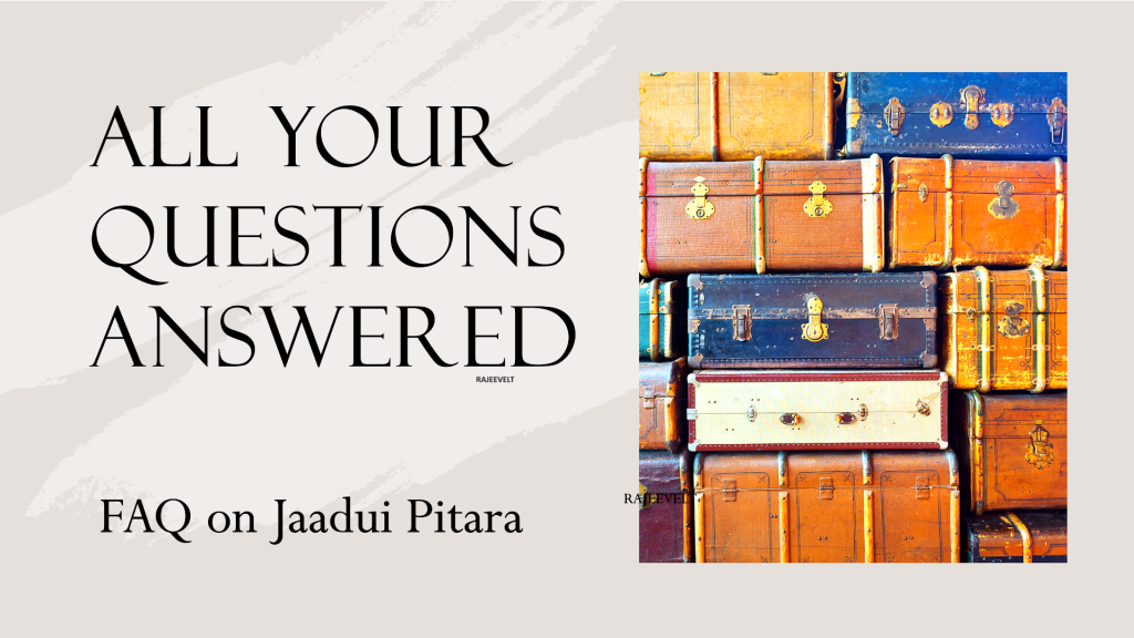 Frequently Asked Questions (FAQ) on Jaadui Pitara-rajeevelt