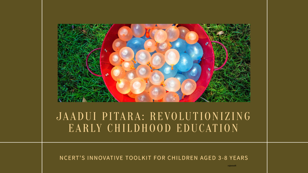 Jaaduyi Pitara-ncert-foundational stage -rajeevelt