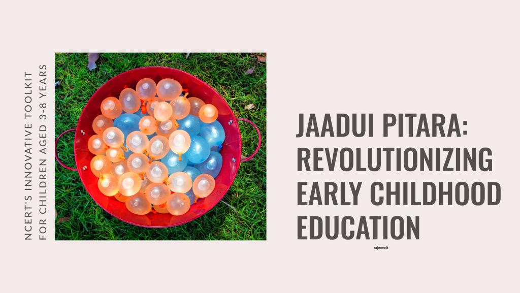 Jaaduyi Pitara-ncert-foundational stage -rajeevelt