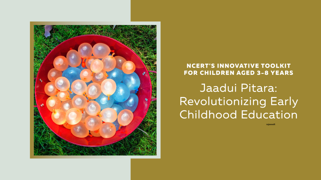 Jaaduyi Pitara-ncert-foundational stage -rajeevelt